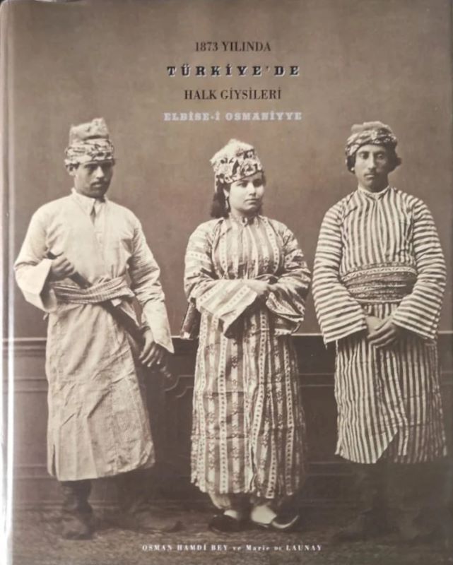 1873 Yılında Türkiye'de Halk Giysileri - Elbise-i Osmaniyye