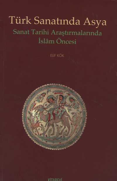 Türk Sanatında Asya Sanat Tarihi Araştırmalarında İslam Öncesi