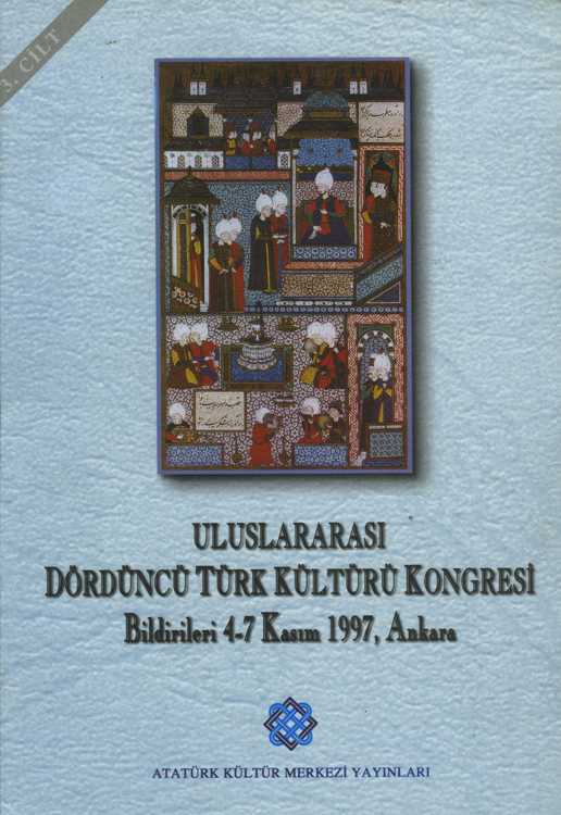 Uluslararası Dördüncü Türk Kültür Kongresi Bildirileri. 4-7 Kasım 1997, III. cilt