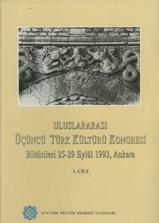Uluslararası Üçüncü Türk Kültürü Kongresi Bildirileri 25-29 Eylül 1993 (Cilt 1)