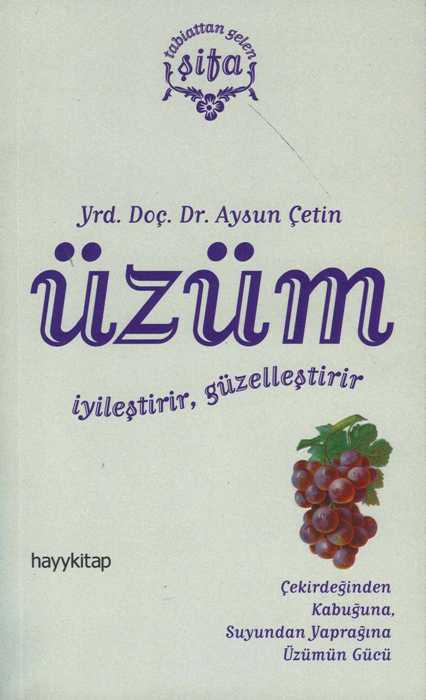 Üzüm : İyileştirir, Güzelleştirir