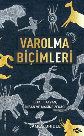 Varolma Biçimleri - Bitki, Hayvan, İnsan ve Makine Zekası