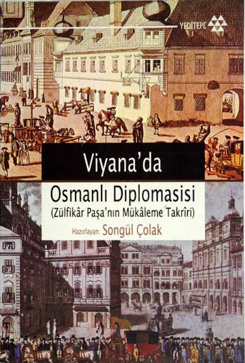 Viyana'da Osmanlı Diplomasisi (Zülfikar Paşa'nın Mükaleme Takriri)
