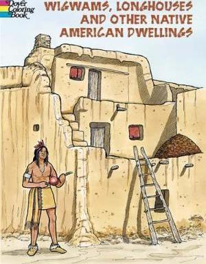 Wigwams, Longhouses and Dwellings