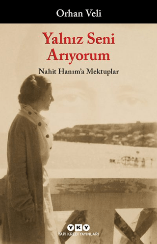 Yalnız Seni Arıyorum - Nahit Hanım'a Mektuplar
