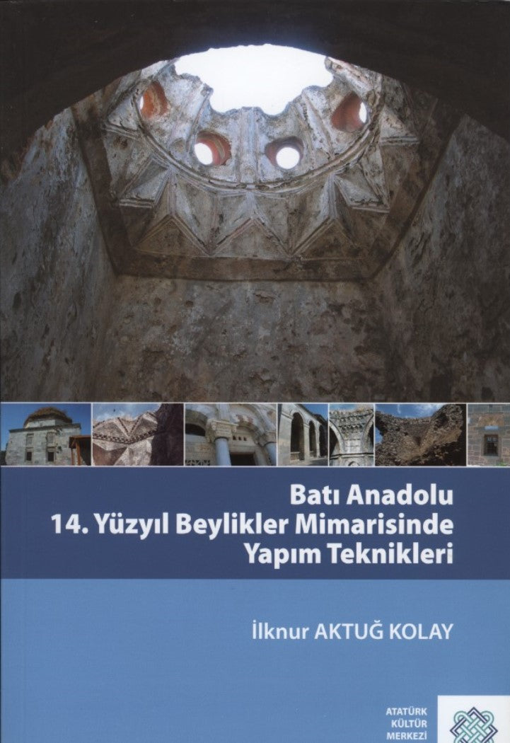 Batı Anadolu 14. Yüzyıl Beylikler Mimarisinde Yapım Teknikleri
