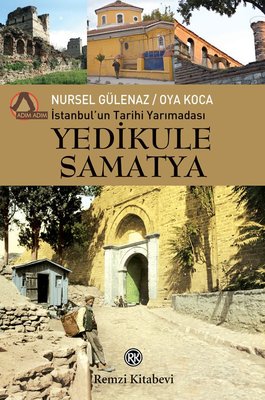 Yedikule Samatya-İstanbul'un Tarihi Yarımadası