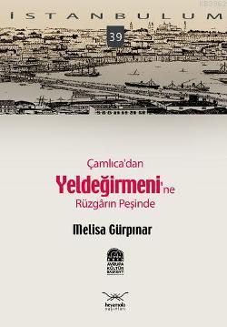 Çamlıca'dan Yeldeğirmeni'ne Rüzğarın Peşinde