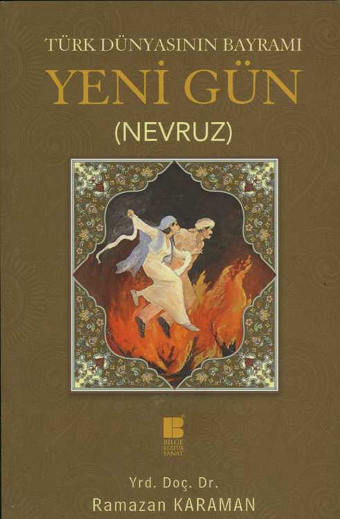 Türk Dünyasının Bayramı : Yeni Gün / Nevruz