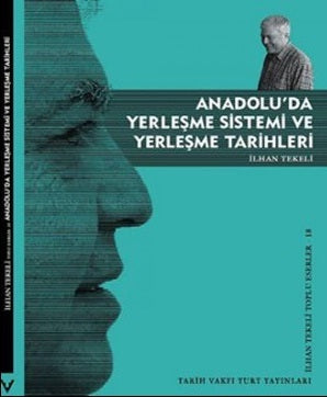Anadolu'da Yerleşme Sistemleri ve Yerleşme Tarihleri