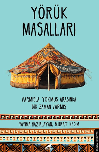 Yörük Masalları - Varmışla Yokmuş Arasında Bir Zaman Varmış