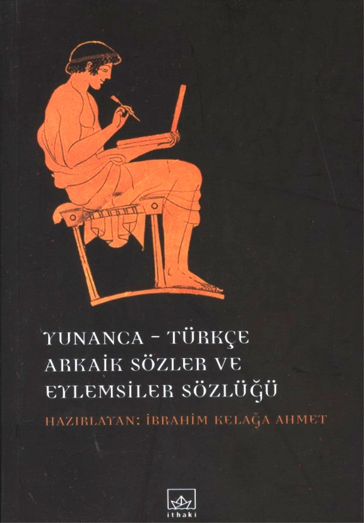 Yunanca - Türkçe Arkaik Sözler ve Eylemsiler Sözlüğü