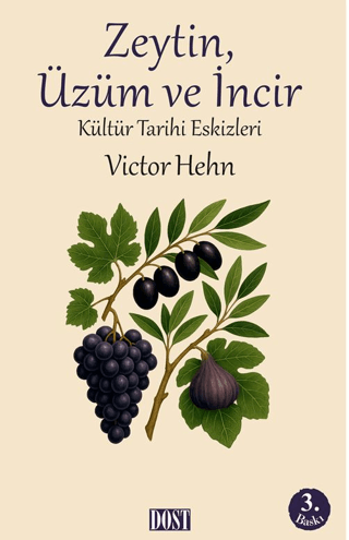 Zeytin, Üzüm ve İncir - Kültür Tarihi Eskizleri