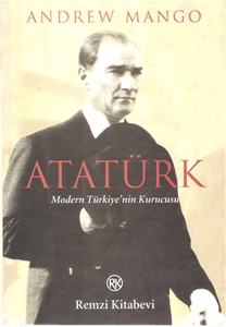 Atatürk Modern Türkiye'nin Kurucusu