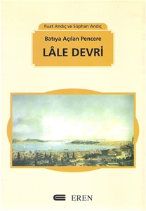 Batıya Açılan Pencere Lale Devri