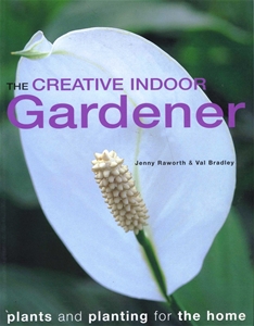 The Creative Indoor Gardener