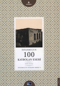 İstanbul'un 100 Kaybolan Eseri