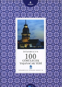 İstanbul'un 100 Görülecek Yaşanacak Yeri