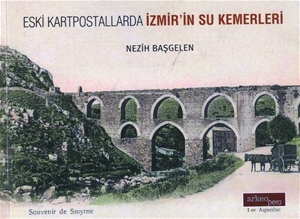 Eski Kartpostallarda İzmir'in Su Kemerleri
