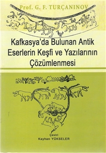 Kafkasya'da Bulunan Antik Eserlerin Keşfi ve Yazılarının Çözümlenmesi