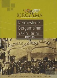 Kermeslerle Bergama'nın Yakın Tarihi: 75. Uluslararası Bergama Kermesi