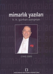 Mimarlık Yazıları h.h. günhan danışman (1943-2009)