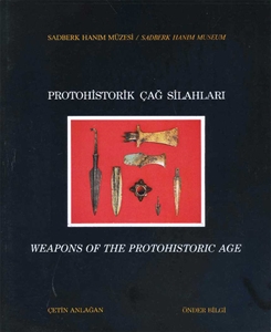 Protohistorik Çağ Silahları Weapons of The Protohistoric Age