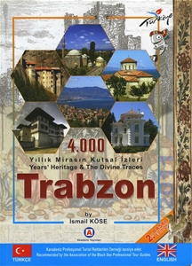 Trabzon 4.000 Yıllık Mirasın Kutsal İzleri / 4.000 Years' Heritage & The Divine Traces 