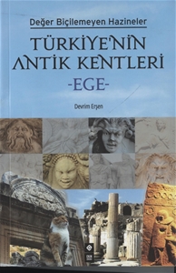 Değer Biçilemeyen Hazineler Türkiyenin Antik Kentleri-Ege-