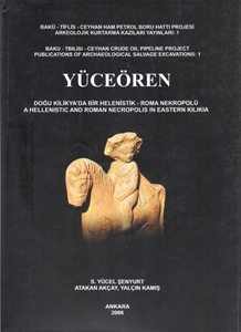 Yüceören Doğu Likya'da Bir Helenistik Roma Nekropolü / A Hellenistic And Roman Necropolis in Eastern Kilikia