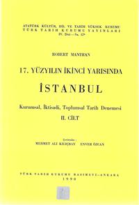 17. Yüzyılın İkinci Yarısında İstanbul Kurumsal, İktisadi, Toplumsal Tarih Denemesi  II. Cilt