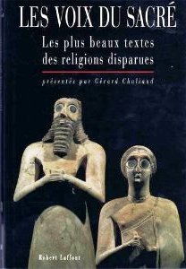 Les Voix du sacre: Les plus beaux textes des religions disparues