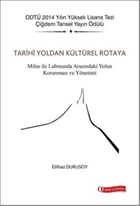 Tarihi Yoldan Kültürel Rotaya - Milas ile Labraunda Arasındaki Yolun Korunması ve Yönetimi