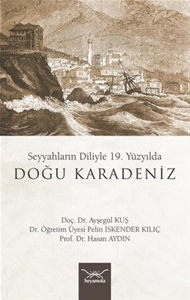 19. Yüzyılda Doğu Karadeniz - Seyyahların Diliyle