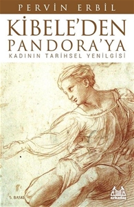 Kibeleden Pandoraya Kadının Tarihsel Yenilgisi