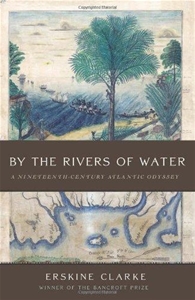 By the Rivers of Water : A Nineteenth-Century Atlantic Odyssey