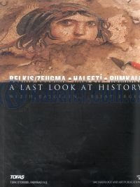 A Last Look At History Belkıs/Zeugma-Halfeti-Rumkale
