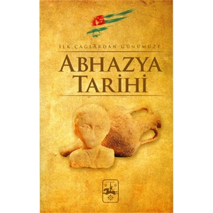 İlk Çağlardan Günümüze Abhazya Tarihi