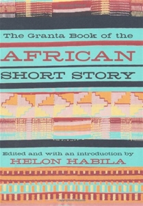 The Granta Book of the African Short Story