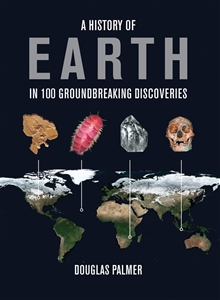 A History of Earth in 100 Groundbreaking Discoveries