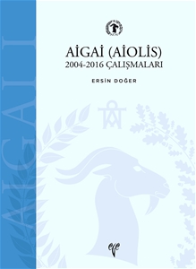 AİGAİ (AİOLİS) 2004-2016 Çalışmaları