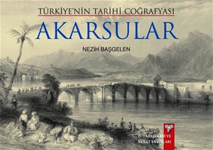 Türkiye'nin Tarihi Coğrafyası AKARSULAR