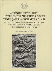 Anadolu (Hitit-Luvi) Hiyeroglif Yazıtlarında Geçen Tanrı, Şahıs ve Coğrafya Adları