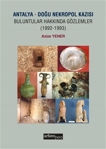 Antalya - Doğu Nekropol Kazısı Buluntular Hakkında Gözlemler (1992-1993)