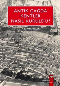 Antik Çağda Kentler Nasıl Kuruldu?