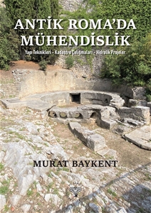 Antik Roma'da Mühendislik - Yapı Teknikleri-Kadastro Çalışmaları-Hidrolik Projeler