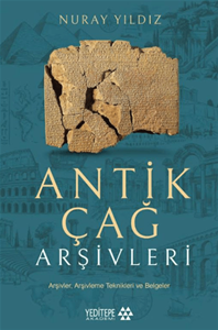 Antik Çağ Arşivleri - Arşivler, Arşivleme Teknikleri ve Belgeler