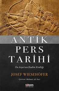 Antik Pers Tarihi-Ön Asya'nın Kadim Krallığı