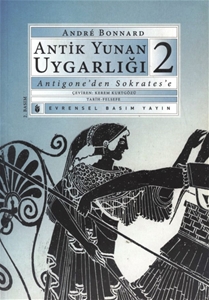 Antik Yunan Uygarlığı 2 Antigone'den Sokrates'e