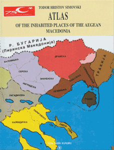 ATLAS Of The Inhabited Places Of The Aegean Macedonia, Todor Hristov SIMOVSKI